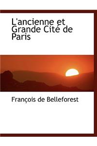 L'Ancienne Et Grande Cite de Paris