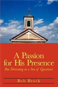 Passion for His Presence