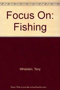 Focus On: Fishing