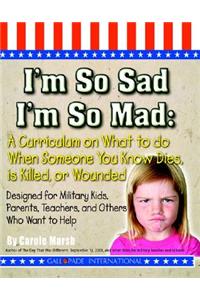 I'm So Sad; I'm So Mad