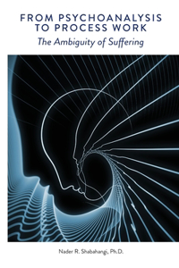 From Psychoanalysis to Process Work