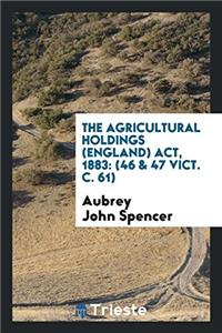 The Agricultural Holdings (England) Act, 1883: (46 & 47 Vict. C. 61)