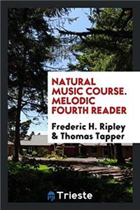 Natural Music Course. Melodic Fourth Reader