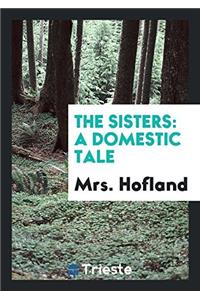 THE SISTERS: A DOMESTIC TALE