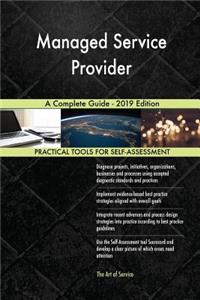 Managed Service Provider A Complete Guide - 2019 Edition