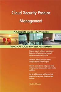 Cloud Security Posture Management A Complete Guide - 2019 Edition