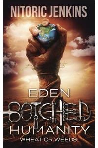 Eden Botched Humanity