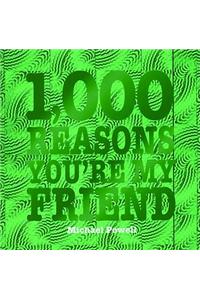 1,000 Reasons You're My Friend