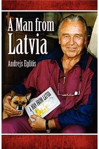 A Man from Latvia