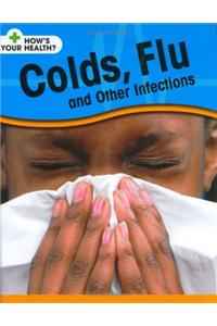 Colds, Flu and Other Infections