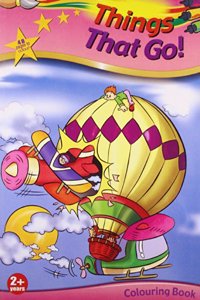 Things That Go! Colouring Book, 2+ Years