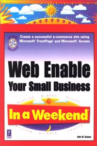 Web Enable Your Small Business in a Weekend (In a Weekend S.)