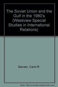 The Soviet Union and the Gulf in the 1980s