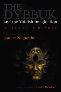 Dybbuk and the Yiddish Imagination