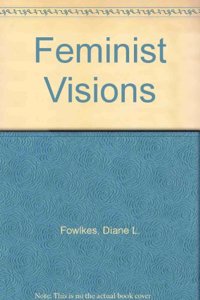 Feminist Visions