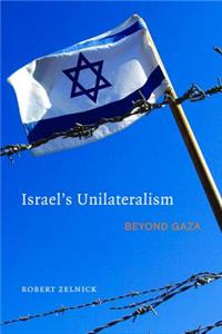 Israel's Unilateralism