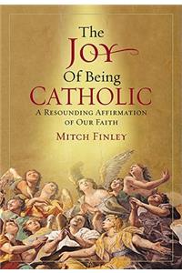 The Joy of Being Catholic