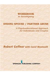 Workbook to Accompany Ending Spouse/Partner Abuse