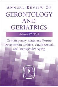 Annual Review of Gerontology and Geriatrics, Volume 37, 2017