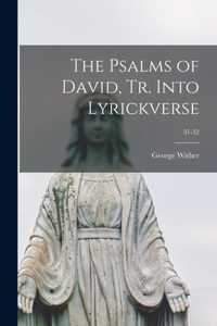 Psalms of David, Tr. Into Lyrickverse; 31-32