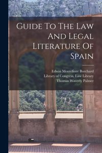 Guide To The Law And Legal Literature Of Spain