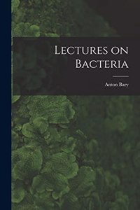 Lectures on Bacteria