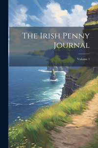 The Irish Penny Journal; Volume 1