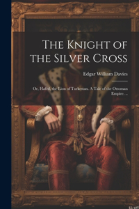 The Knight of the Silver Cross