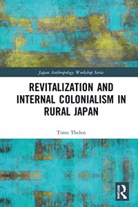 Revitalization and Internal Colonialism in Rural Japan