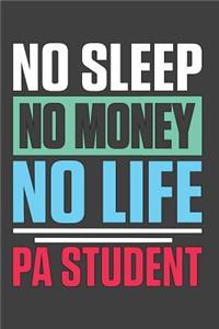 No Sleep No Money No Life PA Student