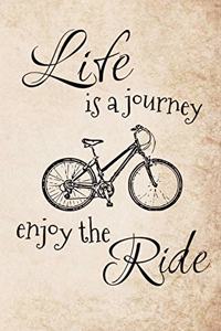 Life is a Journey - Enjoy the Ride