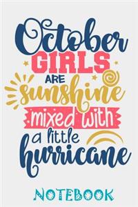 October Girls Are Sunshine mixed with hurricane Notebook
