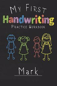 My first Handwriting Practice Workbook Mark: 8.5x11 Composition Writing Paper Notebook for kids in kindergarten primary school I dashed midline I For Pre-K, K-1, K-2, K-3 I Back To School Gift