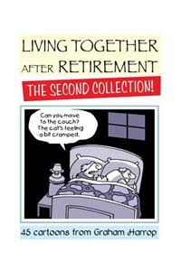 Living Together After Retirement - The Second Collection!