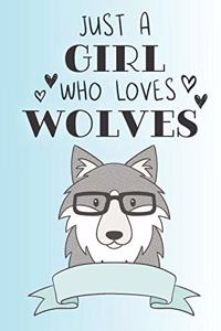 Just A Girl Who Loves Wolves