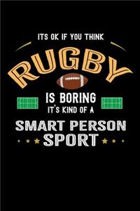 It's Okay If You Think Rugby Is Boring It's Kind Of A Smart People Sport