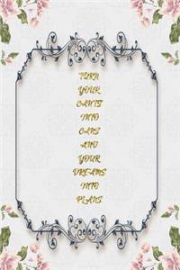 Turn Your Can'ts Into Cans And Your Dreams Into Plans