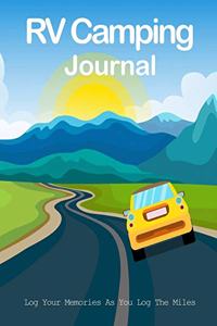 RV Camping Journal Log Your Memories As You Log The Miles