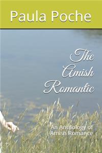 The Amish Romantic: An Anthology of Amish Romance