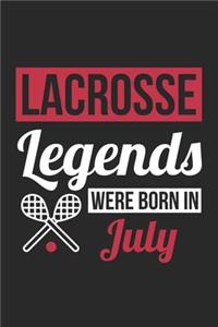 Lacrosse Legends Were Born In July - Lacrosse Journal - Lacrosse Notebook - Birthday Gift for Lacrosse Player