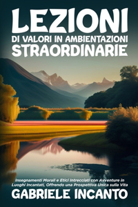 Lezioni di Valori in Ambientazioni Straordinarie