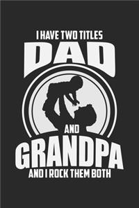 I Have Two Titles Dad And Grandpa And I Rock Them Both