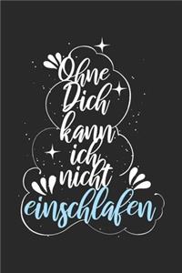 Ohne Dich kann ich nicht einschlafen