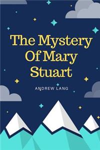 The Mystery of Mary Stuart
