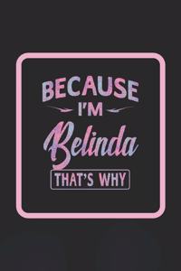 Because I'm Belinda That's Why