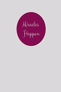 Miracles Happen Notebook