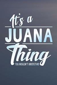 It's a Juana Thing You Wouldn't Understand