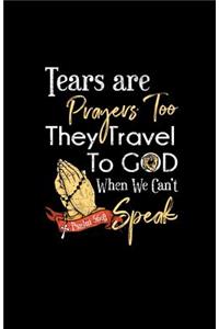 Tears Are Prayers Too They Travel To God When We Cant Speak Daily Gratitude Prayer Journal