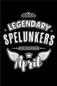 Legendary Spelunkers are born in April