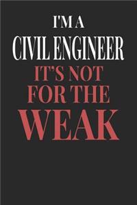 I'm A Civil Engineer It's Not For The Weak